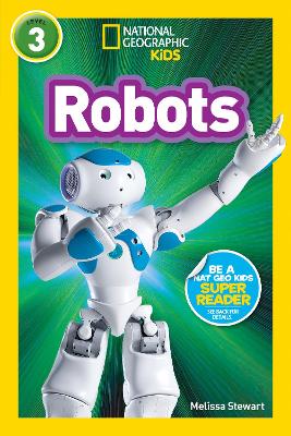 Nat Geo Readers Robots Lvl 3 by Melissa Stewart