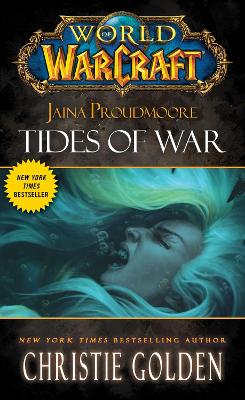 World of Warcraft: Jaina Proudmoore: Tides of War by Christie Golden