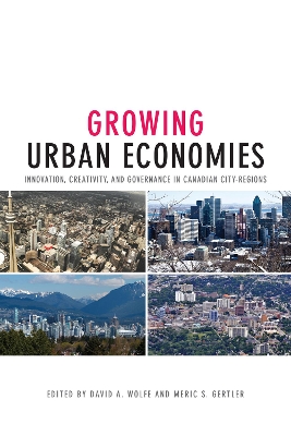 Growing Urban Economies by David A. Wolfe