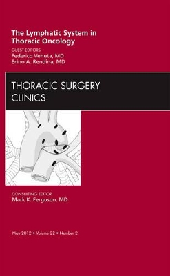 Lymphatic System in Thoracic Oncology, An Issue of Thoracic Surgery Clinics book