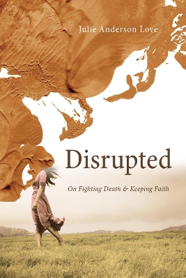 Disrupted by Julie Anderson Love