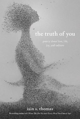 The Truth of You: Poetry About Love, Life, Joy, and Sadness book