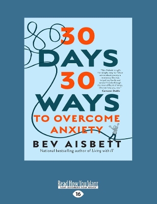 30 Days 30 Ways To Overcome Anxiety by Bev Aisbett