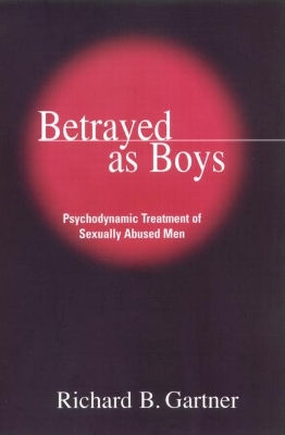 Betrayed as Boys by Richard B. Gartner