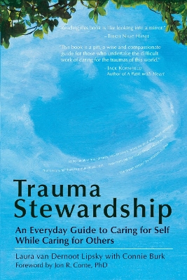 Trauma Stewardship: An Everyday Guide to Caring for Self While Caring for Others book