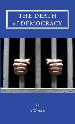 The Death of Democracy book