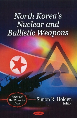 North Korea's Nuclear & Ballistic Weapons book