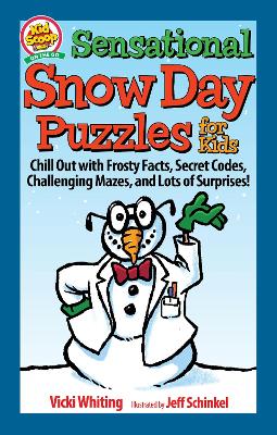 Sensational Snow Day Puzzles for Kids: Chill Out with Frosty Facts, Secret Codes, Challenging Mazes, and Lots of Surprises! book