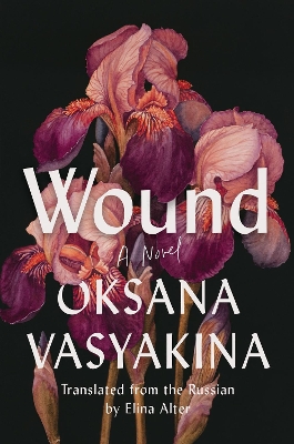 Wound: A Novel by Oksana Vasyakina