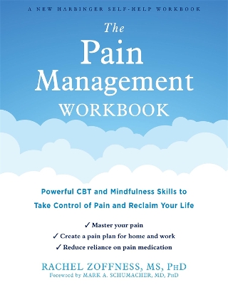 The Pain Management Workbook: Powerful CBT and Mindfulness Skills to Take Control of Pain and Reclaim Your Life book