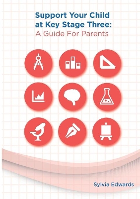 Support Your Child at Key Stage Three: A Guide for Parents book