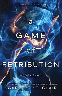 A Game of Retribution: A Dark and Enthralling Reimagining of the Hades and Persephone Myth by Scarlett St. Clair