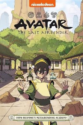 Avatar The Last Airbender: Toph Beifong's Metalbending Academy (Nickelodeon: Graphic Novel) by Faith Erin Hicks