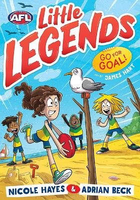 Go for Goal!: AFL Little Legends #3 by Nicole Hayes