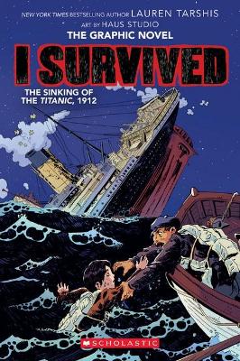 I Survived the Sinking of the Titanic, 1912: the Graphic Novel book