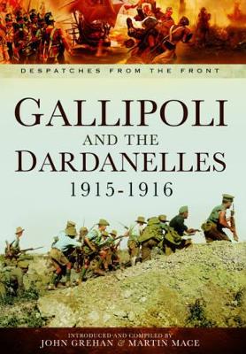 Gallipoli and the Dardanelles 1915-1916 book