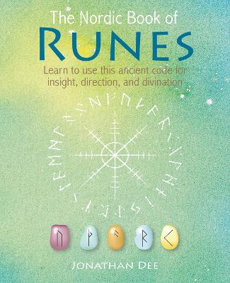 The Nordic Book of Runes: Learn to Use This Ancient Code for Insight, Direction, and Divination book