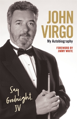 John Virgo: Say Goodnight, JV My Autobiography book