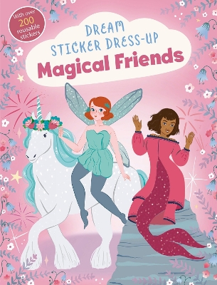 Dream Sticker Dress-Up: Magical Friends book