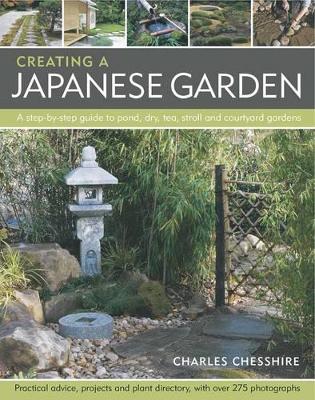 Creating a Japanese Garden by Charles Chesshire