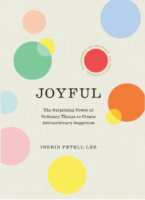 Joyful by Ingrid Fetell Lee