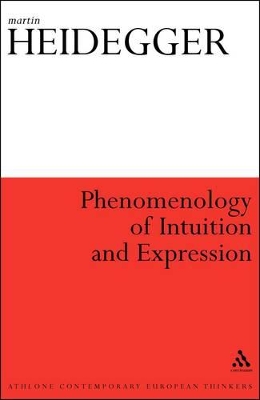 Phenomenology of Intuition and Expression by Martin Heidegger