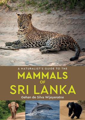 A Naturalist's Guide to the Mammals of Sri Lanka book