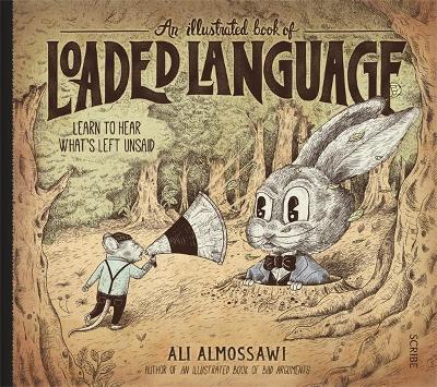 An Illustrated Book of Loaded Language: learn to hear what's left unsaid book