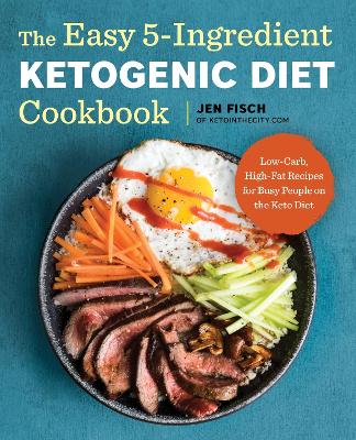 Easy 5-Ingredient Ketogenic Diet Cookbook book