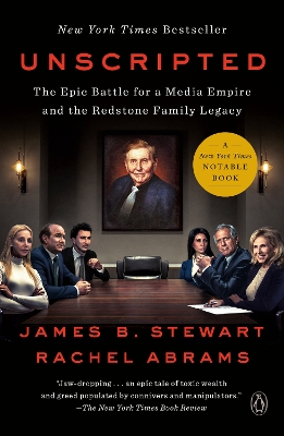 Unscripted: The Epic Battle for a Media Empire and the Redstone Family Legacy by James B Stewart