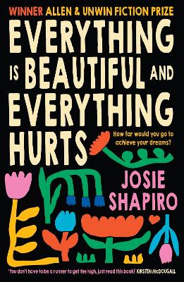 Everything is Beautiful and Everything Hurts by Josie Shapiro