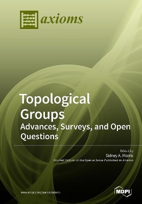 Topological Groups: Advances, Surveys, and Open Questions book