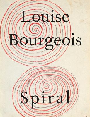 Louise Bourgeois: The Spiral book