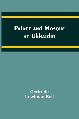 Palace and Mosque at Ukhaidir book