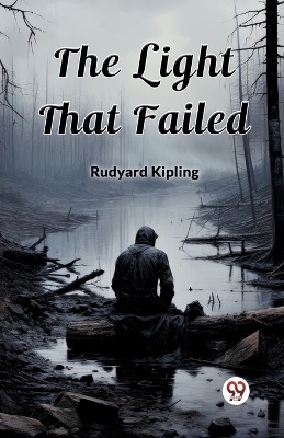 The Light That Failed by Rudyard Kipling