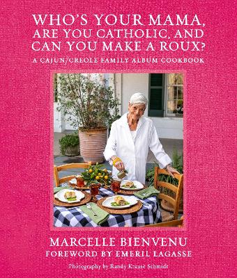 Who's Your Mama, Are You Catholic, and Can You Make A Roux? book