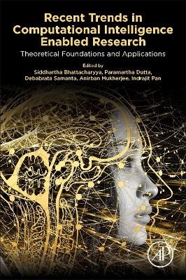 Recent Trends in Computational Intelligence Enabled Research: Theoretical Foundations and Applications book