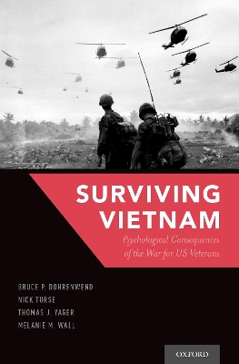 Surviving Vietnam: Psychological Consequences of the War for US Veterans by Bruce P Dohrenwend