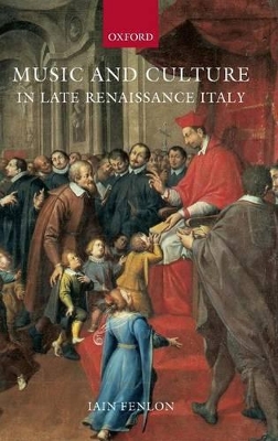 Music and Culture in Late Renaissance Italy book