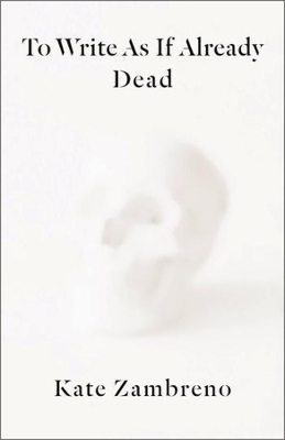 To Write as if Already Dead book