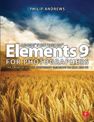 Adobe Photoshop Elements 9 for Photographers by Philip Andrews