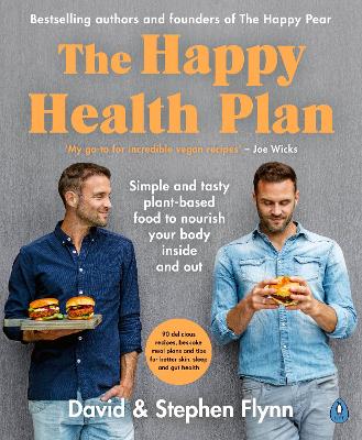 The Happy Health Plan: Simple and tasty plant-based food to nourish your body inside and out book