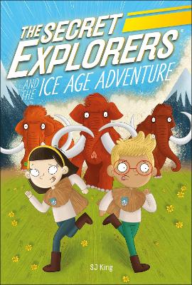The Secret Explorers and the Ice Age Adventure book
