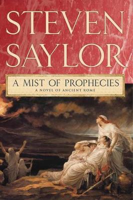 A Mist of Prophecies by Steven Saylor