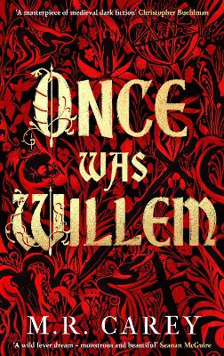 Once Was Willem: The sensational, enthrallingly dark tale of twisted folklore and macabre magic by M. R. Carey