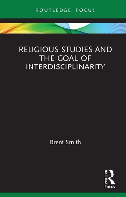 Religious Studies and the Goal of Interdisciplinarity book