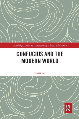 Confucius and the Modern World by Lai Chen