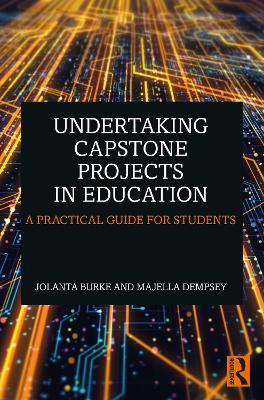 Undertaking Capstone Projects in Education: A Practical Guide for Students book