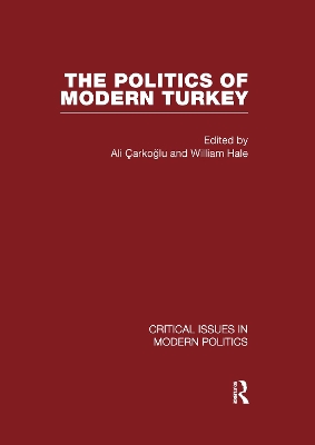 Politics of Modern Turkey: v. 3 by Ali Carkoglu