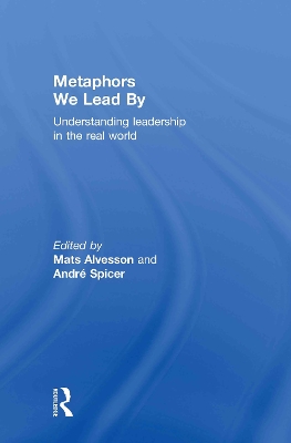 Metaphors We Lead by by Mats Alvesson